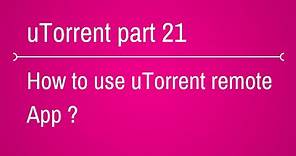 how to use utorrent remote app