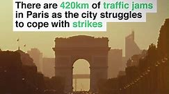 There are 420km of traffic jams in Paris as the city struggles to cope with strikes
