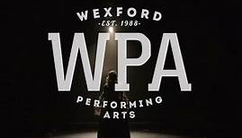 Wexford Performing Arts- Promotional Video 2020