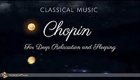 CHOPIN | 4 Hours Classical Music For Deep Relaxation And Sleeping