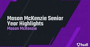 Mason McKenzie Senior Year Highlights