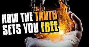 How The Truth Sets You Free
