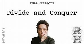 Divide and Conquer | Revisionist History | Malcolm Gladwell