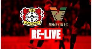 Re-LIVE: Bayer 04 Leverkusen 🆚 FC Venedig 4:1 | Testspiel in der BayArena