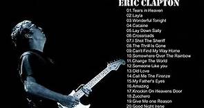 Eric Clapton Best Songs-Eric Clapton Full Collection-Eric Claptop Playlist 2018