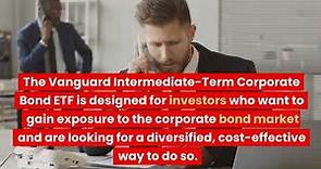 Vanguard Intermediate-Term Corporate Bond ETF: $VCIT #VCIT