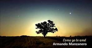 Armando Manzanero - Como yo te amé