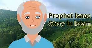 Prophet Isaac Story In Islam