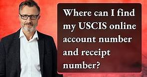 Where can I find my USCIS online account number and receipt number?