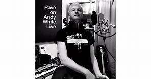 andy white - rave on andy white live