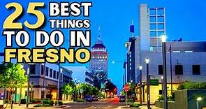 The 25 BEST Things To Do In Fresno