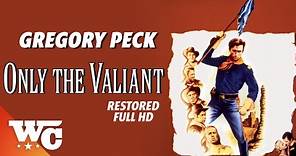 Only The Valiant | Full HD 1950s Classic Western Movie | Action Drama | Gregory Peck | WC