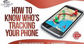 How To Know Who's Tracking Your Phone | Who's tracking me with my Phone ?