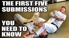 The First Five Submissions You Need To Know | Jiu-Jitsu Basics
