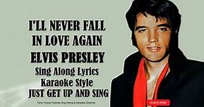 Elvis Presley Ill Never Fall In Love Again (HD) Sing Along Lyrics