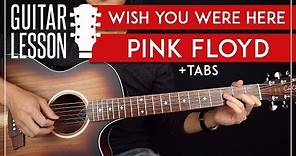 Wish You Were Here Guitar Lesson 🎸 Pink Floyd Complete Guitar Tutorial |Chords + Solos + TAB|