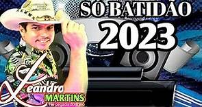 Leandro Martins 2023 Só Batidão 2023. Só as top.