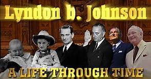 Lyndon B. Johnson: A Life Through Time (1908-1973)