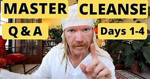 Master Cleanse Q&A part 1 days 1-4