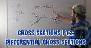 What IS a Cross Section pt. 2: Differential Cross Sections in Particle Physics