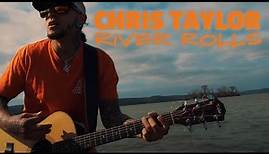 Chris Taylor- Where The River Rolls