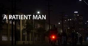 A Patient Man - Official Movie Trailer (Feb/7)