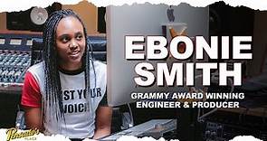 Grammy Winning Engineer / Producer, Ebonie Smith - Pensado’s Place #470