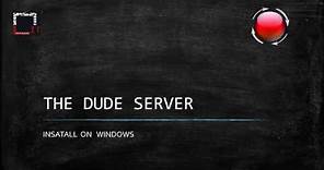 Download and Install The DUDE server on Windows (NO Virtual Machine)