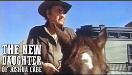 The New Daughters of Joshua Cabe | FREE WESTERN MOVIE | Full Length | Cowboy Film