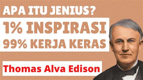 Thomas Alva Edison kepercayaan pada kerja keras dan inovasi