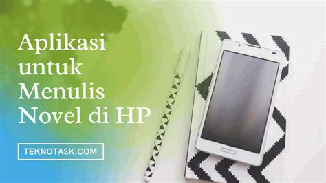 Fitur Terbaik pada Aplikasi Menulis di HP