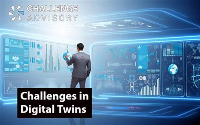  Challenges In Implementing Digital Twins 