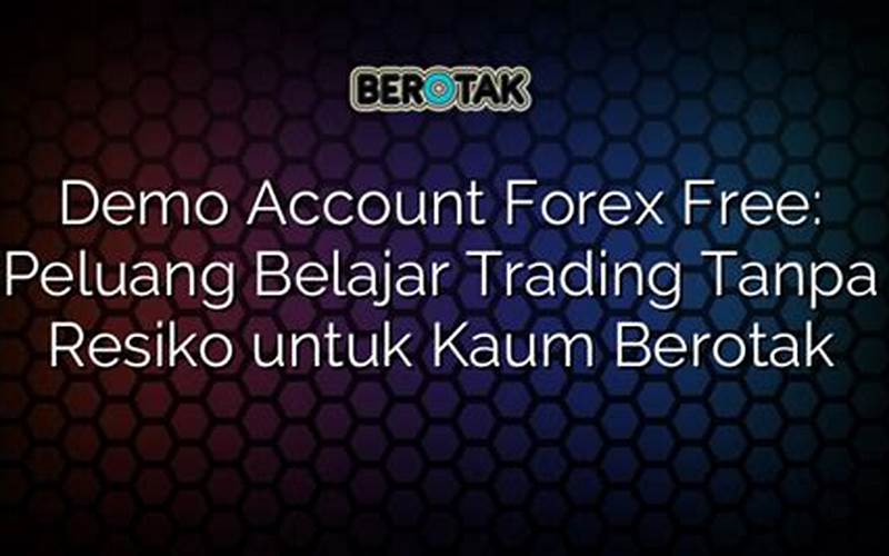  Forex Trading Demo: Belajar Trading Tanpa Resiko 