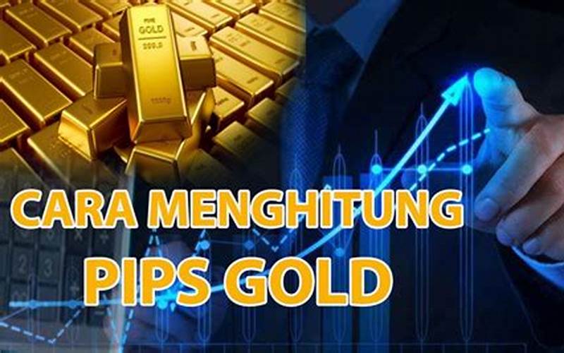  Menghitung Pips Gold Dalam Trading Forex 