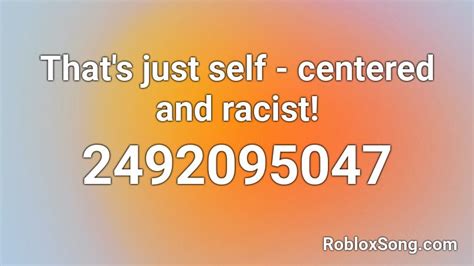 \"THAT\'S RACIST\" Roblox ID