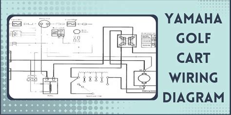 "Unlock Peak Performance: Yamaha Golf Cart Wiring Diagram Decoded!"