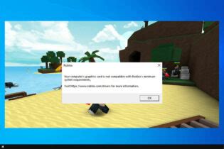 \"Your computer\'s graphics card is not compatible with Roblox\'s 