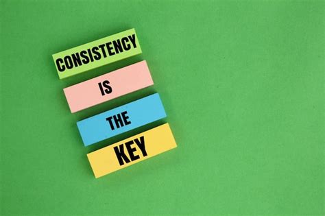 Consistency is Key