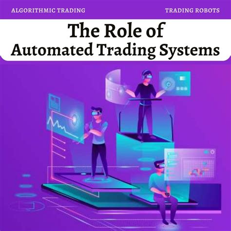 The Role of Algorithms: Automated Trading Systems