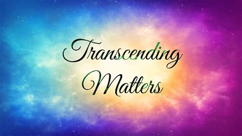 Transcending
