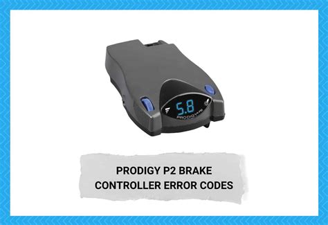 Troubleshooting Common Issues with the Prodigy P2 Brake Controller