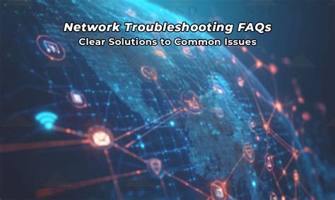 Troubleshooting and FAQs