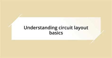 Understanding Circuit Layouts