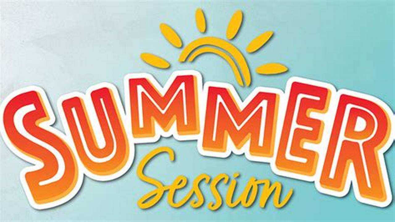(Final Exams Are The Last Day Of Classes For Each Summer Session.) June 28., 2024
