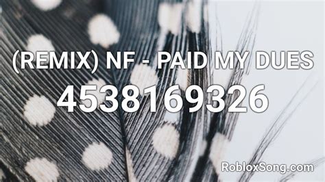 (REMIX) NF - PAID MY DUES Roblox ID - Roblox music codes