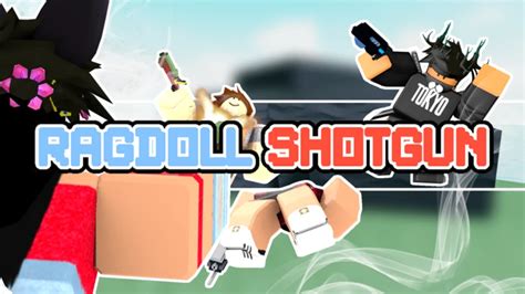 [FIXED CAMERAS] Ragdoll Shotgun - Roblox