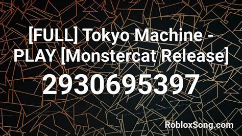 [FULL] Tokyo Machine - PLAY [Monstercat Release] Roblox ID 