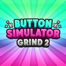[Huges ] Button Simulator Grind 2 - Roblox