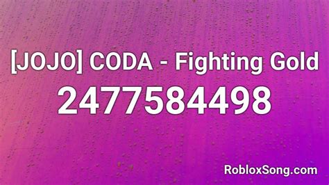 [JOJO] CODA - Fighting Gold Roblox ID - Roblox music codes