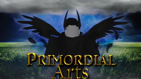 [Old] Primordial Arts - Roblox